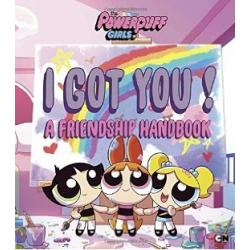 I Got You! A Friendship Handbook