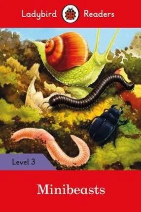 Ladybird Readers Level 3 : Minibeasts SB - Ladybird Books