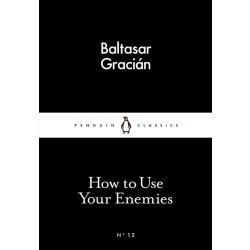 Penguin Little Black Classics, How to Use Your Enemies, 64 Pages