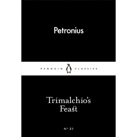 Penguin Little Black Classics, Trimalchio's Feast, 64 Pages Penguin Little Black Classics, Trimalchio's Feast, 64 Pages