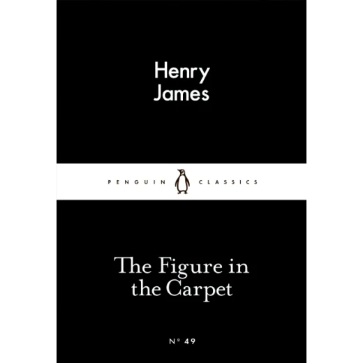 Penguin Little Black Classics, The Figure in the Carpet, 64 Pages Penguin Little Black Classics, The Figure in the Carpet, 64 Pages