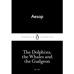 Penguin Little Black Classics, The Dolphins, the Whales and the Gudgeon, 64  Pages