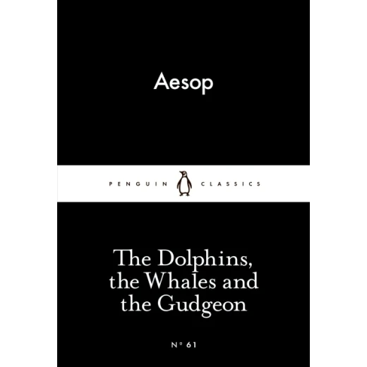 Penguin Little Black Classics, The Dolphins, the Whales and the Gudgeon, 64 Pages Penguin Little Black Classics, The Dolphins, the Whales and the Gudgeon, 64 Pages