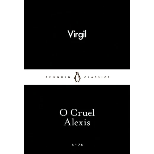 Penguin Little Black Classics, O Cruel Alexis, 64 Pages Penguin Little Black Classics, O Cruel Alexis, 64 Pages