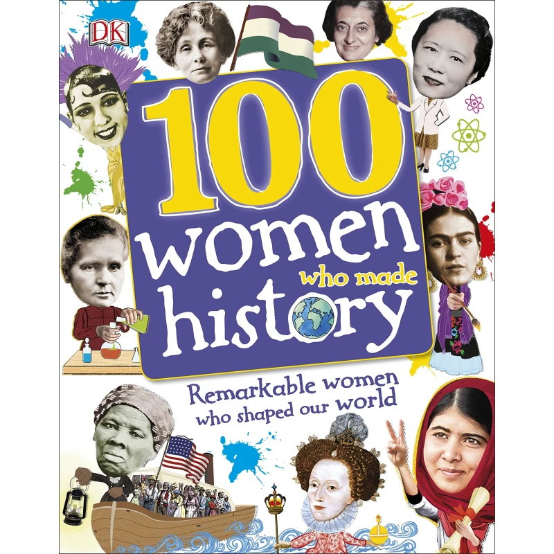 100 Women Who Made History : Remarkable Women Who Shaped Our World - كتب دي كاي