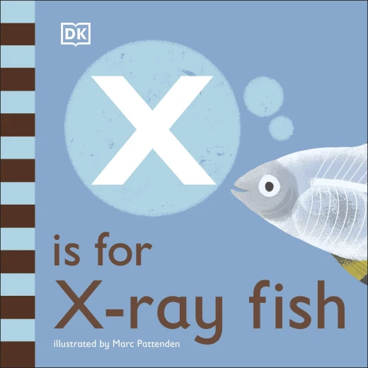 DK Book: X Is For X-ray Fish DK Book: X Is For X-ray Fish
