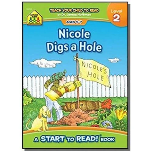 School Zone Nicole Digs a Hole - Level 2 Start to Read Book School Zone Nicole Digs a Hole - Level 2 Start to Read Book