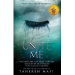 Companion Book: Unite Me Delves Deeper Into the Interconnected Stories, Characters, and Events of the Main Series, Offering Enhanced Context and Emotional Depth - Tahereh mafi