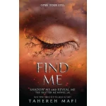 Tahereh Mafi's Find Me Book Shatter Me Series Companion Featuring 2 Novellas Shadow Me & Reveal Me Deep Dive into Juliette Warner Kenji & the Resistance