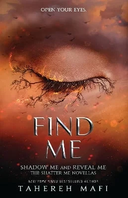 Tahereh Mafi's Find Me Book Shatter Me Series Companion Featuring 2 Novellas Shadow Me & Reveal Me Deep Dive into Juliette Warner Kenji & the Resistance - Image 2