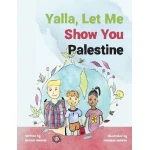 Yalla Let Me Show You Palestine Children's Book Educational History Culture 5 to 9 Years Old