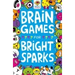 Brain Games For Bright Sparks Activity Book: 100+ Puzzles, Brain Teasers, and Interactive Exercises to Boost Kids' Logical Thinking, Memory, and Focus Skills for Ages 6-10