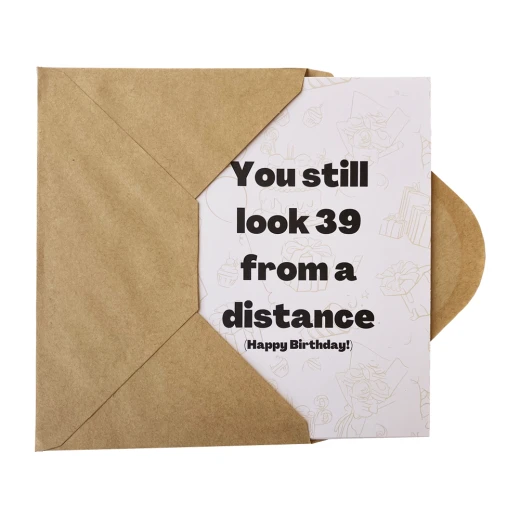 Birthday greeting card with funny message for those who turned forty years old, you look 39 from a distance - Image 2