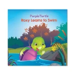 Roxy Learns to Swim, A Confidence-Boosting Story for Kids | Purple Turtle Life Skills Series - Dar Al-Zeenat